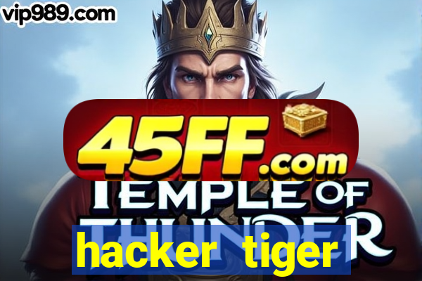 hacker tiger fortune download